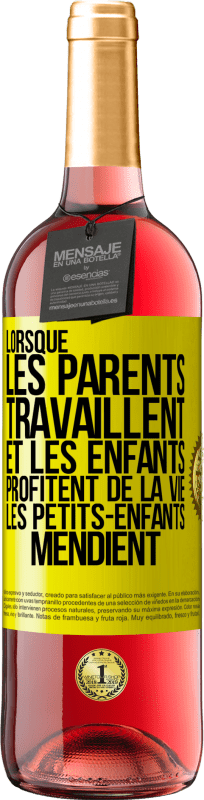 29,95 € Envoi gratuit | Vin rosé Édition ROSÉ Lorsque les parents travaillent et les enfants profitent de la vie, les petits-enfants mendient Étiquette Jaune. Étiquette personnalisable Vin jeune Récolte 2025 Tempranillo