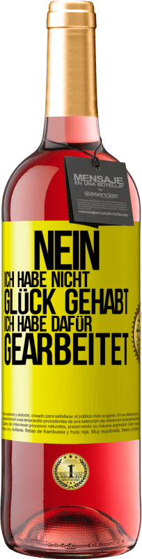 29,95 € | Roséwein ROSÉ Ausgabe Nein, ich habe nicht Glück gehabt. Ich habe dafür gearbeitet Gelbes Etikett. Anpassbares Etikett Junger Wein Ernte 2024 Tempranillo