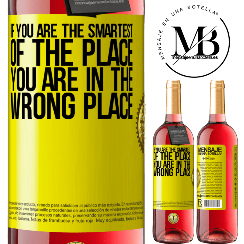 29,95 € Free Shipping | Rosé Wine ROSÉ Edition If you are the smartest of the place, you are in the wrong place Yellow Label. Customizable label Young wine Harvest 2021 Tempranillo