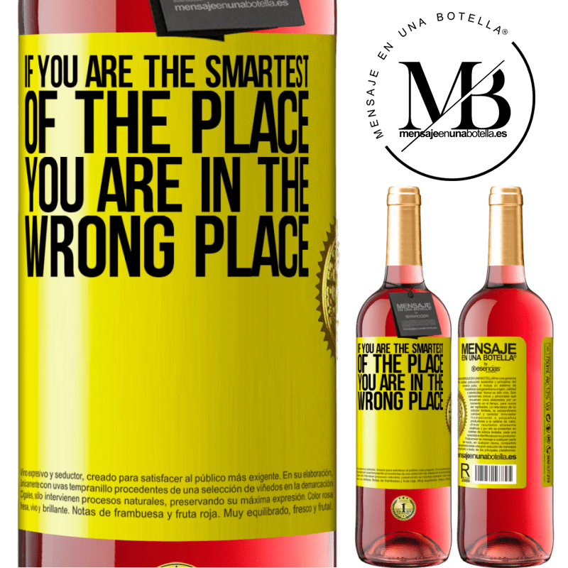 29,95 € Free Shipping | Rosé Wine ROSÉ Edition If you are the smartest of the place, you are in the wrong place Yellow Label. Customizable label Young wine Harvest 2023 Tempranillo