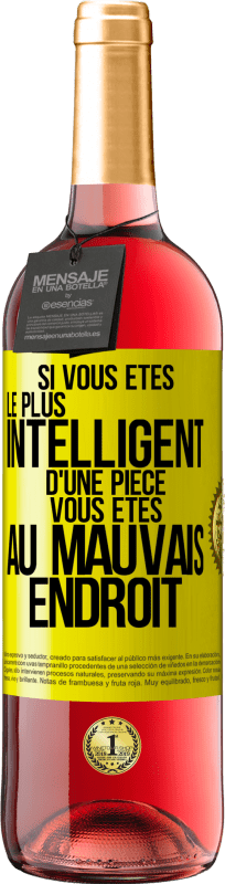 29,95 € Envoi gratuit | Vin rosé Édition ROSÉ Si vous êtes le plus intelligent d'une pièce, vous êtes au mauvais endroit Étiquette Jaune. Étiquette personnalisable Vin jeune Récolte 2025 Tempranillo