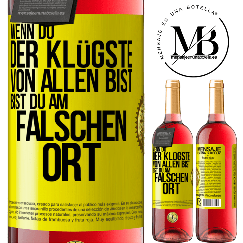 29,95 € Kostenloser Versand | Roséwein ROSÉ Ausgabe Wenn du der Klügste von allen bist, bist du am falschen Ort Gelbes Etikett. Anpassbares Etikett Junger Wein Ernte 2023 Tempranillo