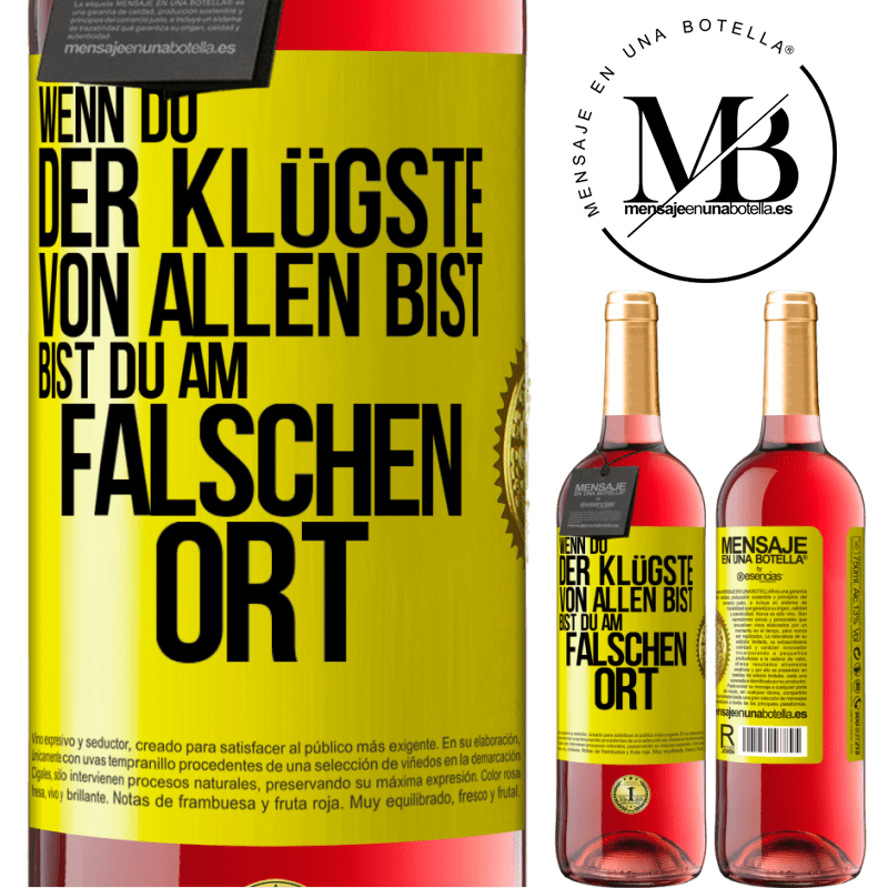 29,95 € Kostenloser Versand | Roséwein ROSÉ Ausgabe Wenn du der Klügste von allen bist, bist du am falschen Ort Gelbes Etikett. Anpassbares Etikett Junger Wein Ernte 2025 Tempranillo