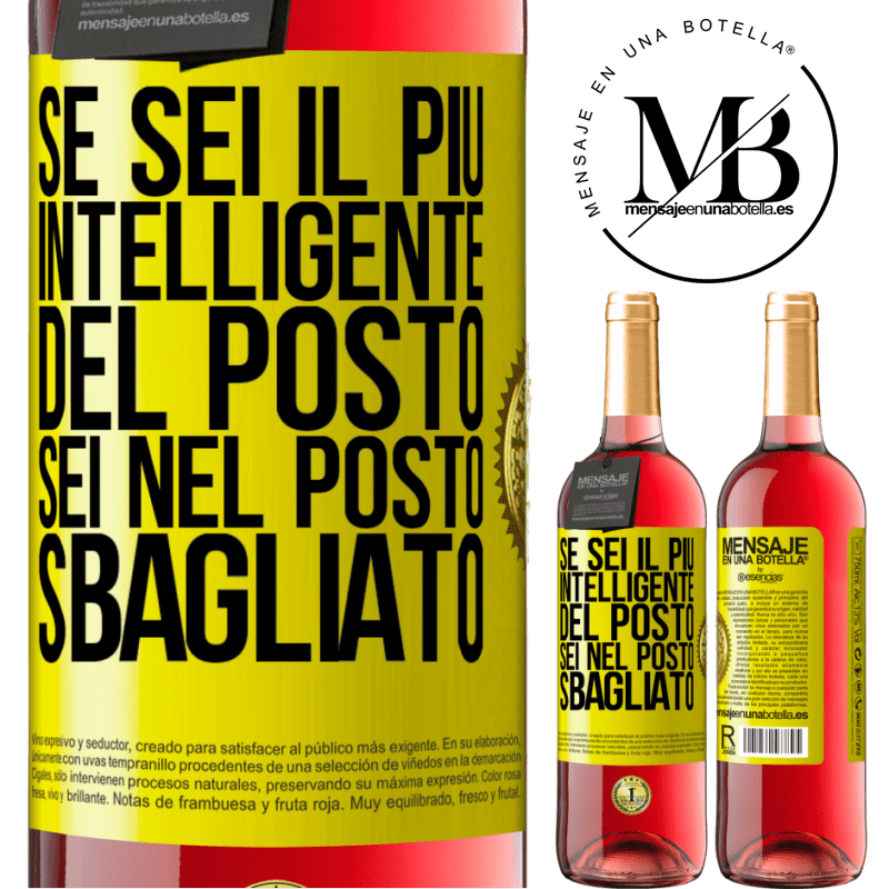 29,95 € Spedizione Gratuita | Vino rosato Edizione ROSÉ Se sei il più intelligente del posto, sei nel posto sbagliato Etichetta Gialla. Etichetta personalizzabile Vino giovane Raccogliere 2023 Tempranillo