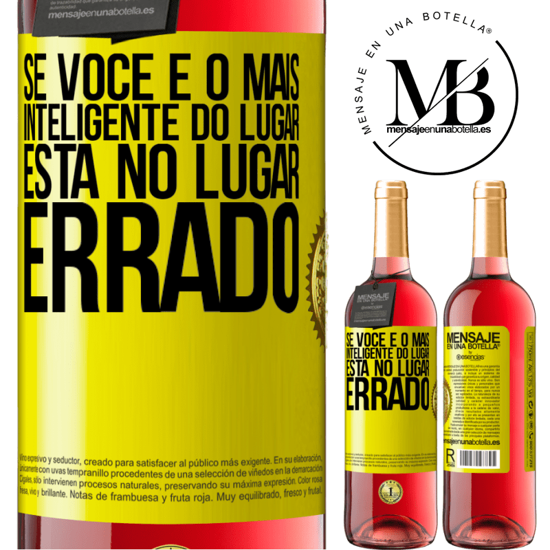 29,95 € Envio grátis | Vinho rosé Edição ROSÉ Se você é o mais inteligente do lugar, está no lugar errado Etiqueta Amarela. Etiqueta personalizável Vinho jovem Colheita 2023 Tempranillo