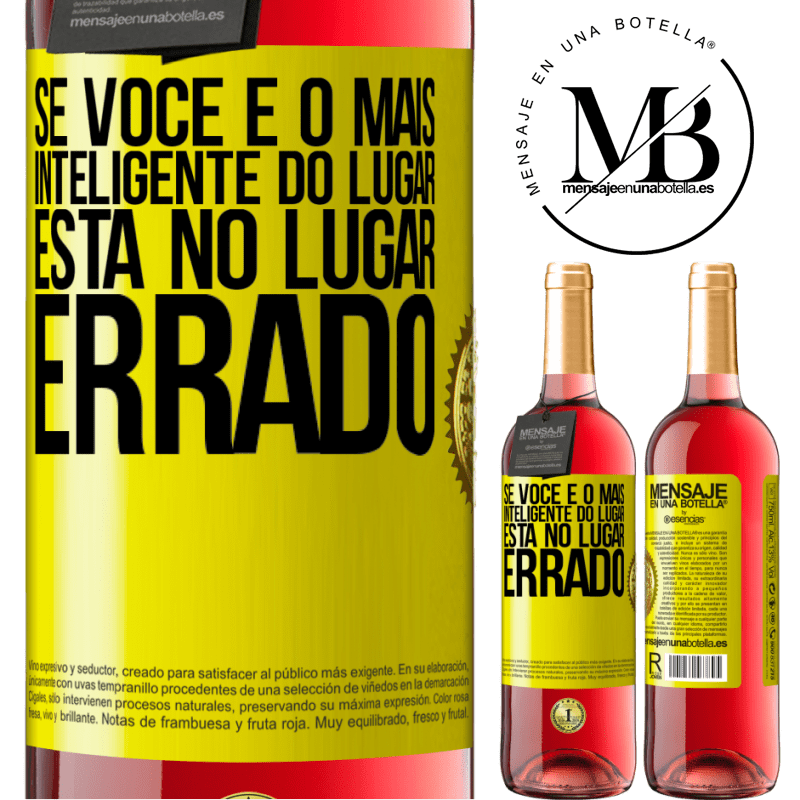 29,95 € Envio grátis | Vinho rosé Edição ROSÉ Se você é o mais inteligente do lugar, está no lugar errado Etiqueta Amarela. Etiqueta personalizável Vinho jovem Colheita 2025 Tempranillo