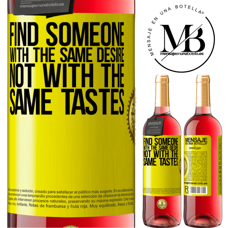 29,95 € Free Shipping | Rosé Wine ROSÉ Edition Find someone with the same desire, not with the same tastes Yellow Label. Customizable label Young wine Harvest 2023 Tempranillo
