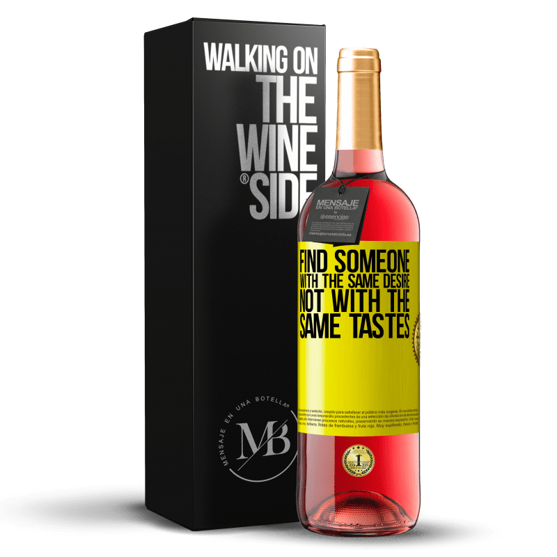 29,95 € Free Shipping | Rosé Wine ROSÉ Edition Find someone with the same desire, not with the same tastes Yellow Label. Customizable label Young wine Harvest 2024 Tempranillo