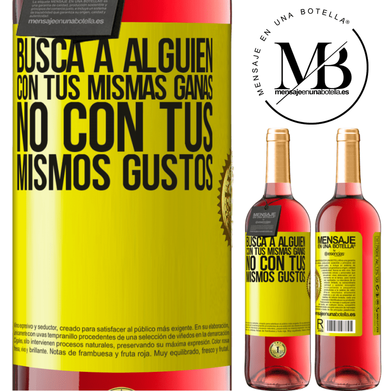 29,95 € Envío gratis | Vino Rosado Edición ROSÉ Busca a alguien con tus mismas ganas, no con tus mismos gustos Etiqueta Amarilla. Etiqueta personalizable Vino joven Cosecha 2024 Tempranillo