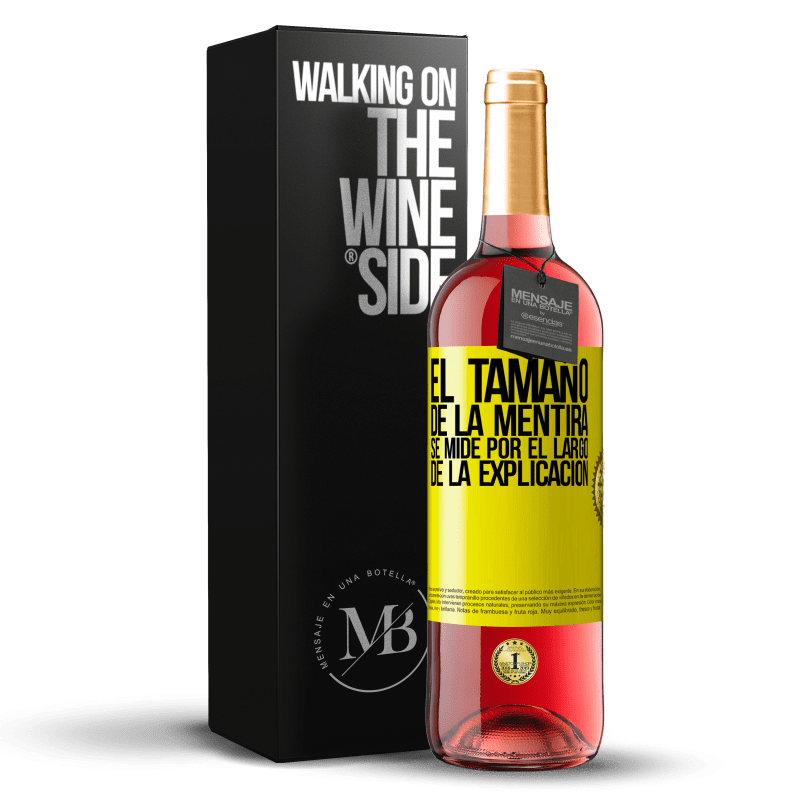 29,95 € Envío gratis | Vino Rosado Edición ROSÉ El tamaño de la mentira se mide por el largo de la explicación Etiqueta Amarilla. Etiqueta personalizable Vino joven Cosecha 2024 Tempranillo