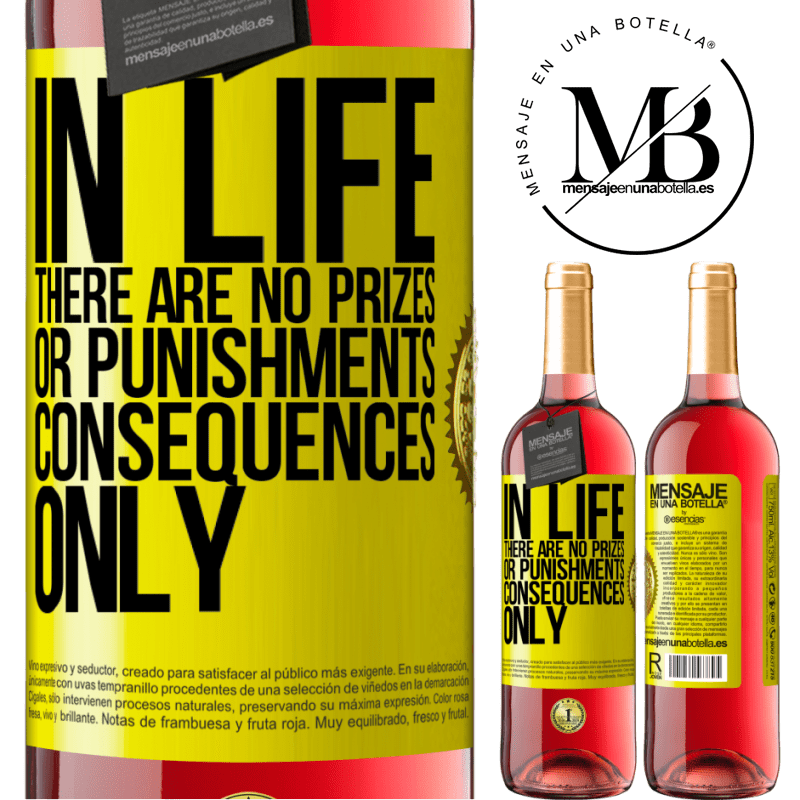 29,95 € Free Shipping | Rosé Wine ROSÉ Edition In life there are no prizes or punishments. Consequences only Yellow Label. Customizable label Young wine Harvest 2021 Tempranillo