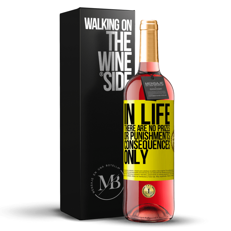 29,95 € Free Shipping | Rosé Wine ROSÉ Edition In life there are no prizes or punishments. Consequences only Yellow Label. Customizable label Young wine Harvest 2025 Tempranillo