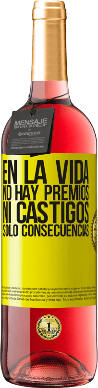 29,95 € Envío gratis | Vino Rosado Edición ROSÉ En la vida no hay premios ni castigos. Sólo consecuencias Etiqueta Amarilla. Etiqueta personalizable Vino joven Cosecha 2025 Tempranillo