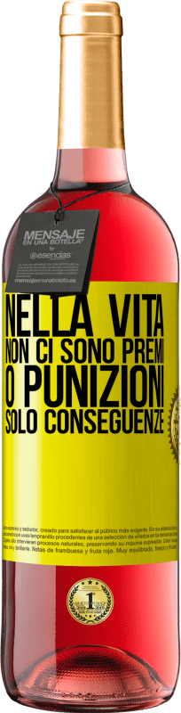 29,95 € | Vino rosato Edizione ROSÉ Nella vita non ci sono premi o punizioni. Solo conseguenze Etichetta Gialla. Etichetta personalizzabile Vino giovane Raccogliere 2024 Tempranillo