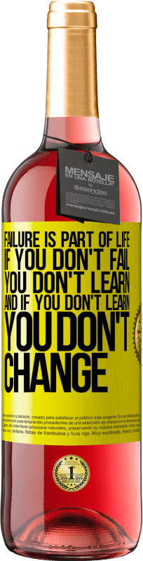 «失敗は人生の一部です。あなたが失敗しないなら、あなたは学びません、そしてあなたが学ぶことがなければ、あなたは変わりません» ROSÉエディション