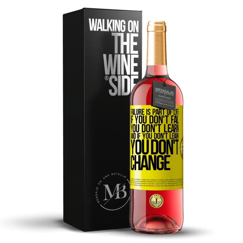 29,95 € Free Shipping | Rosé Wine ROSÉ Edition Failure is part of life. If you don't fail, you don't learn, and if you don't learn, you don't change Yellow Label. Customizable label Young wine Harvest 2022 Tempranillo