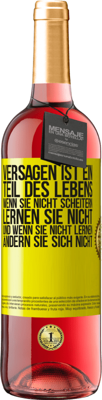 29,95 € Kostenloser Versand | Roséwein ROSÉ Ausgabe Versagen ist ein Teil des Lebens. Wenn Sie nicht scheitern, lernen Sie nicht, und wenn Sie nicht lernen, ändern Sie sich Gelbes Etikett. Anpassbares Etikett Junger Wein Ernte 2025 Tempranillo