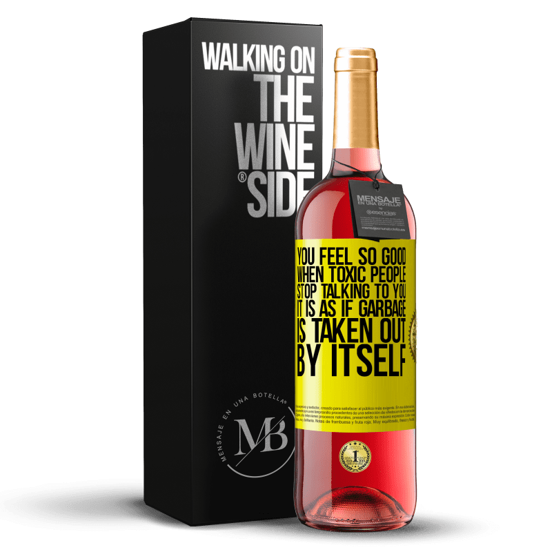 29,95 € Free Shipping | Rosé Wine ROSÉ Edition You feel so good when toxic people stop talking to you ... It is as if garbage is taken out by itself Yellow Label. Customizable label Young wine Harvest 2023 Tempranillo