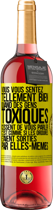 29,95 € | Vin rosé Édition ROSÉ Vous vous sentez tellement bien quand des gens toxiques cessent de vous parler. C'est comme si les ordures étaient sorties par e Étiquette Jaune. Étiquette personnalisable Vin jeune Récolte 2024 Tempranillo