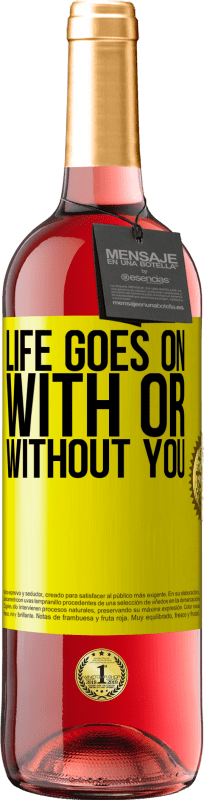 29,95 € Free Shipping | Rosé Wine ROSÉ Edition Life goes on, with or without you Yellow Label. Customizable label Young wine Harvest 2025 Tempranillo