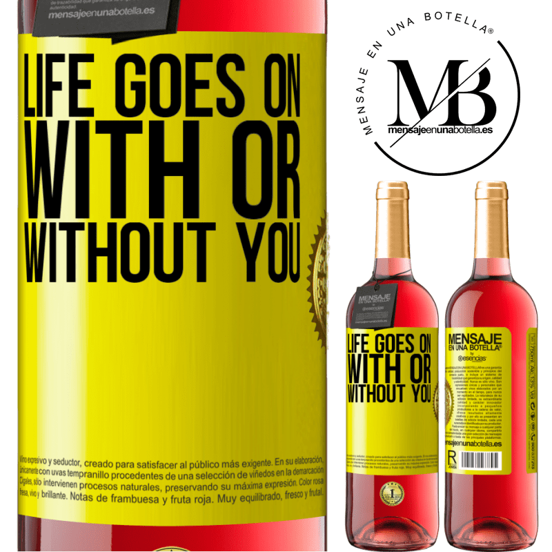 24,95 € Free Shipping | Rosé Wine ROSÉ Edition Life goes on, with or without you Yellow Label. Customizable label Young wine Harvest 2021 Tempranillo