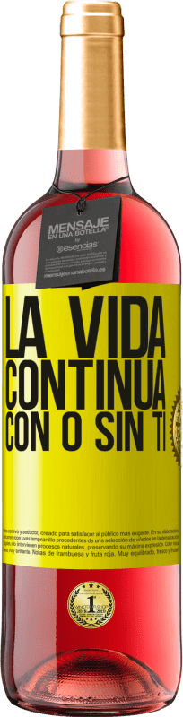 29,95 € | Vino Rosado Edición ROSÉ La vida continua, con o sin ti Etiqueta Amarilla. Etiqueta personalizable Vino joven Cosecha 2024 Tempranillo