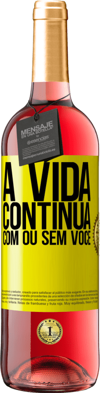 29,95 € Envio grátis | Vinho rosé Edição ROSÉ A vida continua, com ou sem você Etiqueta Amarela. Etiqueta personalizável Vinho jovem Colheita 2025 Tempranillo