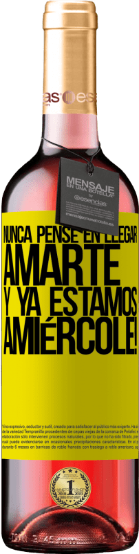 29,95 € Envoi gratuit | Vin rosé Édition ROSÉ Je n'ai jamais pensé à t'aimer. Et nous sommes déjà Amiércole! Étiquette Jaune. Étiquette personnalisable Vin jeune Récolte 2025 Tempranillo
