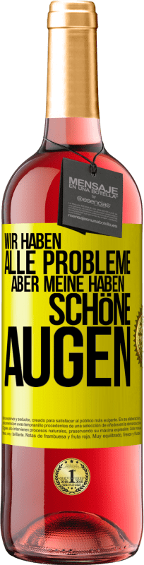 «Wir haben alle Probleme, aber meine haben schöne Augen» ROSÉ Ausgabe