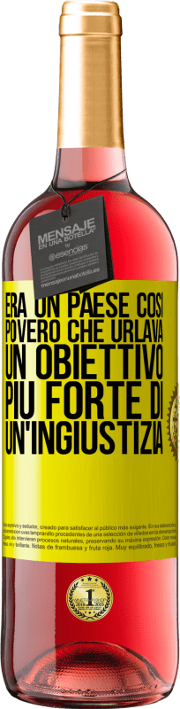 29,95 € | Vino rosato Edizione ROSÉ Era un paese così povero che urlava un obiettivo più forte di un'ingiustizia Etichetta Gialla. Etichetta personalizzabile Vino giovane Raccogliere 2024 Tempranillo