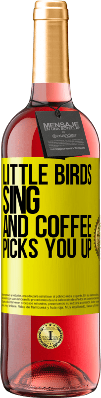 29,95 € | Розовое вино Издание ROSÉ Маленькие птички поют и кофе поднимает тебя Желтая этикетка. Настраиваемая этикетка Молодое вино Урожай 2023 Tempranillo