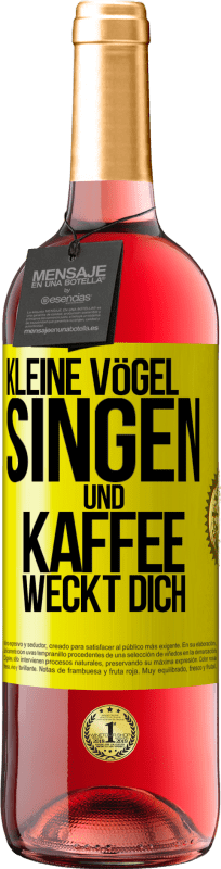 29,95 € | Roséwein ROSÉ Ausgabe Kleine Vögel singen und Kaffee weckt dich Gelbes Etikett. Anpassbares Etikett Junger Wein Ernte 2024 Tempranillo