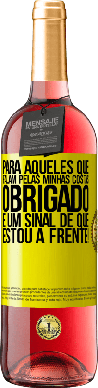 29,95 € Envio grátis | Vinho rosé Edição ROSÉ Para aqueles que falam pelas minhas costas, obrigado. É um sinal de que estou à frente! Etiqueta Amarela. Etiqueta personalizável Vinho jovem Colheita 2025 Tempranillo