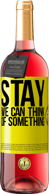 «滞在、私たちは何かを考えることができます» ROSÉエディション