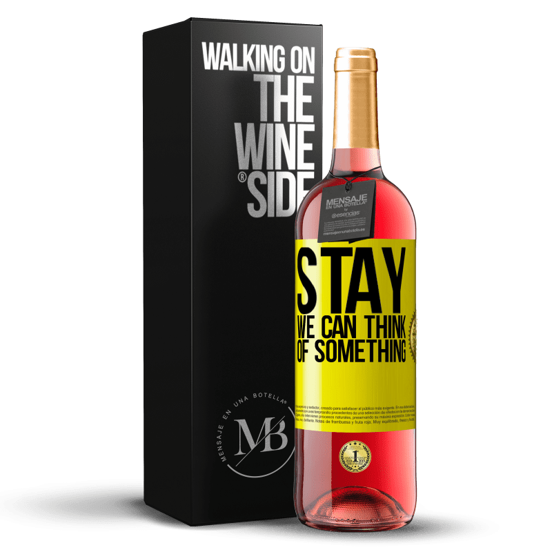 29,95 € Free Shipping | Rosé Wine ROSÉ Edition Stay, we can think of something Yellow Label. Customizable label Young wine Harvest 2023 Tempranillo