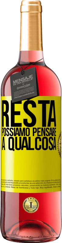 Spedizione Gratuita | Vino rosato Edizione ROSÉ Resta, possiamo pensare a qualcosa Etichetta Gialla. Etichetta personalizzabile Vino giovane Raccogliere 2023 Tempranillo