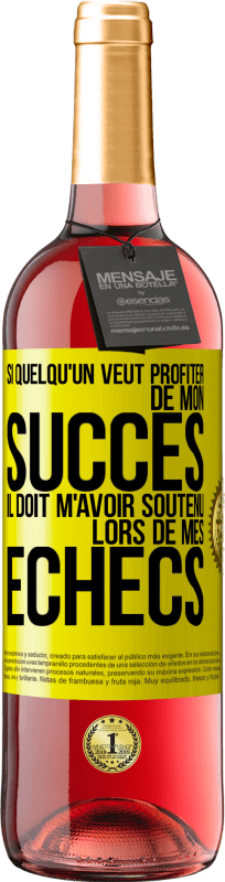 29,95 € Envoi gratuit | Vin rosé Édition ROSÉ Si quelqu'un veut profiter de mon succès il doit m'avoir soutenu lors de mes échecs Étiquette Jaune. Étiquette personnalisable Vin jeune Récolte 2025 Tempranillo