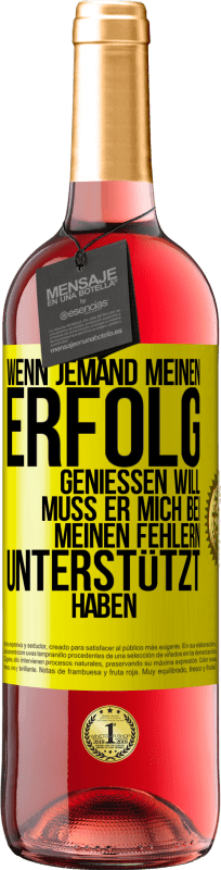 «Wenn jemand meinen Erfolg genießen will, muss er mich bei meinen Fehlern unterstützt haben» ROSÉ Ausgabe