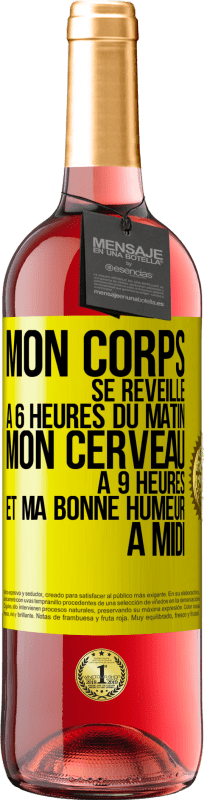«Mon corps se réveille à 6 heures du matin. Mon cerveau à 9 heures et ma bonne humeur à midi» Édition ROSÉ