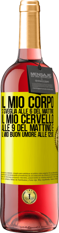 29,95 € | Vino rosato Edizione ROSÉ Il mio corpo si sveglia alle 6 del mattino Il mio cervello alle 9 del mattino e il mio buon umore alle 12:00 Etichetta Gialla. Etichetta personalizzabile Vino giovane Raccogliere 2024 Tempranillo