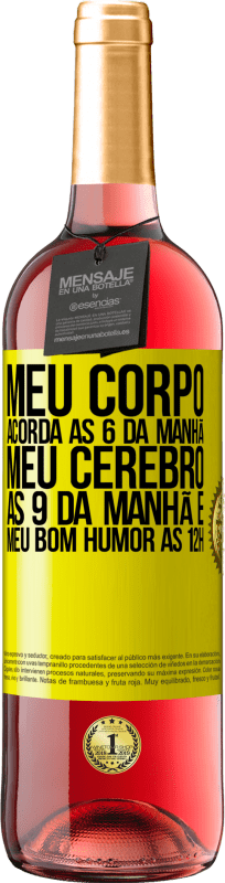 29,95 € | Vinho rosé Edição ROSÉ Meu corpo acorda às 6 da manhã Meu cérebro às 9 da manhã e meu bom humor às 12h Etiqueta Amarela. Etiqueta personalizável Vinho jovem Colheita 2024 Tempranillo