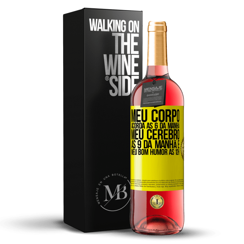 29,95 € Envio grátis | Vinho rosé Edição ROSÉ Meu corpo acorda às 6 da manhã Meu cérebro às 9 da manhã e meu bom humor às 12h Etiqueta Amarela. Etiqueta personalizável Vinho jovem Colheita 2024 Tempranillo