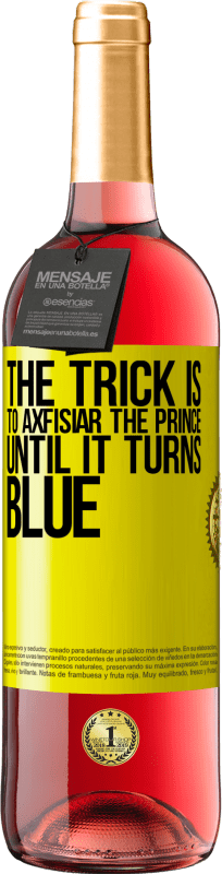 29,95 € Free Shipping | Rosé Wine ROSÉ Edition The trick is to axfisiar the prince until it turns blue Yellow Label. Customizable label Young wine Harvest 2022 Tempranillo