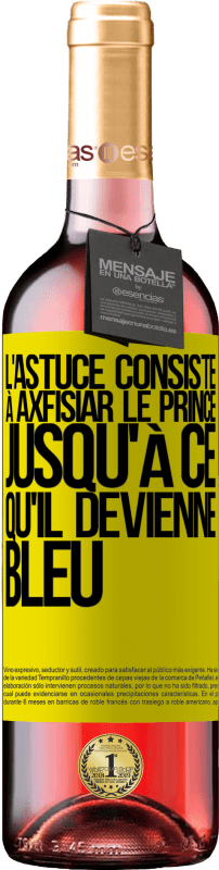 29,95 € Envoi gratuit | Vin rosé Édition ROSÉ L'astuce consiste à axfisiar le prince jusqu'à ce qu'il devienne bleu Étiquette Jaune. Étiquette personnalisable Vin jeune Récolte 2025 Tempranillo