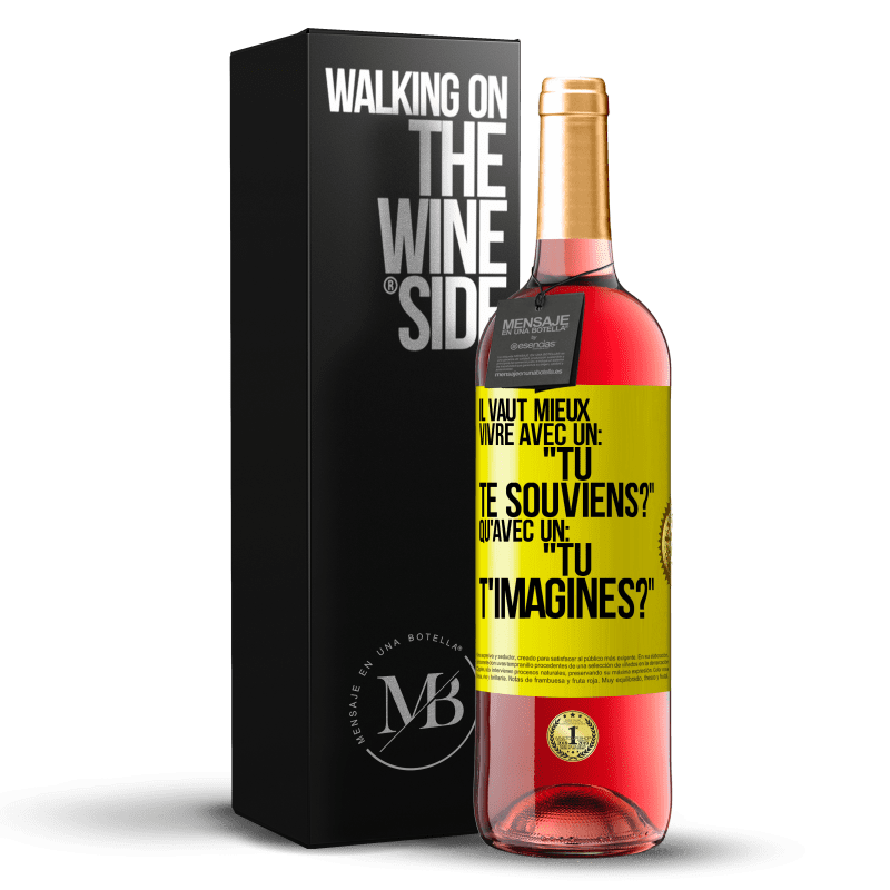 29,95 € Envoi gratuit | Vin rosé Édition ROSÉ Il vaut mieux vivre avec un: "Tu te souviens?" qu'avec un: "Tu t'imagines?" Étiquette Jaune. Étiquette personnalisable Vin jeune Récolte 2024 Tempranillo