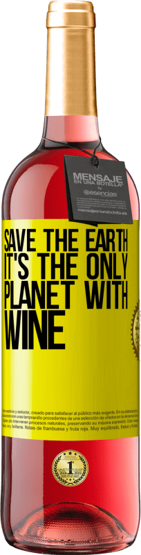 29,95 € 送料無料 | ロゼワイン ROSÉエディション 地球を守る。それはワインを持つ唯一の惑星です 黄色のラベル. カスタマイズ可能なラベル 若いワイン 収穫 2023 Tempranillo