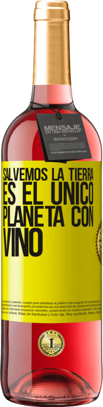 29,95 € | Vino Rosado Edición ROSÉ Salvemos la tierra. Es el único planeta con vino Etiqueta Amarilla. Etiqueta personalizable Vino joven Cosecha 2025 Tempranillo