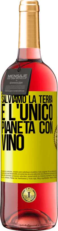 29,95 € | Vino rosato Edizione ROSÉ Salviamo la terra. È l'unico pianeta con vino Etichetta Gialla. Etichetta personalizzabile Vino giovane Raccogliere 2024 Tempranillo