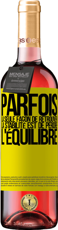 29,95 € Envoi gratuit | Vin rosé Édition ROSÉ Parfois, la seule façon de retrouver la stabilité est de perdre l'équilibre Étiquette Jaune. Étiquette personnalisable Vin jeune Récolte 2025 Tempranillo