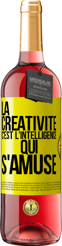 29,95 € Envoi gratuit | Vin rosé Édition ROSÉ La créativité c'est l'intelligence qui s'amuse Étiquette Jaune. Étiquette personnalisable Vin jeune Récolte 2025 Tempranillo